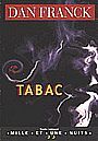 Couverture du livre Tabac - FRANCK DAN - 9782842051501
