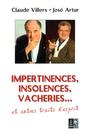 Couverture du livre Impertinences, insolences, vacheries... - VILLERS CLAUDE - 9782842282509