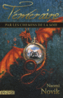 Couverture du livre Par les chemins de la soie : temeraire t.3 - NOVIK NAOMI - 9782842282950