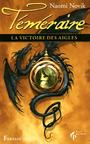 Couverture du livre La victoire des aigles - Téméraire - Tome 5 - NOVIK NAOMI - 9782842284299