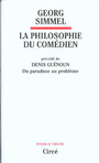 Couverture du livre Philosophie du comedien - SIMMEL GEORG - 9782842421298