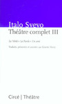 Couverture du livre Theatre complet III - SVEVO ITALO - 9782842421496