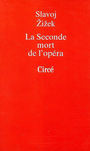 Couverture du livre La seconde mort de l'opéra - ZIZEK SLAVOJ - 9782842422196