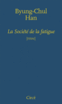 Couverture du livre Société de la fatigue (La) - Han Byung-Chul - 9782842423568