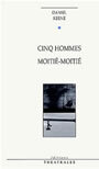 Couverture du livre Cinq hommes / moitie-moitie - KEENE DANIEL - 9782842601409
