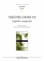 Couverture du livre Théâtre choisi 7 Tragédies sanglantes - Levin Hanoch - 9782842607814