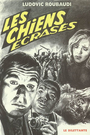 Couverture du livre Les chiens ecrases - ROUBAUDI LUDOVIC - 9782842631215