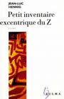Couverture du livre Petit inventaire excentrique du z - HENNIG JEAN-LUC - 9782843042676