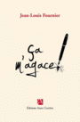 Couverture du livre Ca m'agace - FOURNIER JEAN-LOUIS - 9782843375040