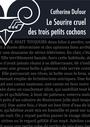 Couverture du livre Le Sourire cruel des trois petits cochons - Catherine Dufour - 9782843443077