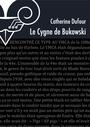 Couverture du livre Le Cygne de Bukowski - Catherine Dufour - 9782843443251