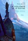 Couverture du livre Terra ignota 3 La volonté de se battre - Palmer Ada - 9782843449758