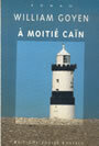 Couverture du livre A moitie cain - GOYEN WILLIAM - 9782844120069