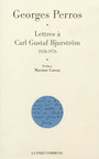 Couverture du livre Lettres à Carl Gustaf Bjurstrom 1958-1976 - PERROS GEORGES - 9782844180032
