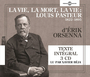 Couverture du livre Louis Pasteur, la vie, la mort, la vie (lu par Erik Orsenna) - ORSENNA ERIK - 9782844681386