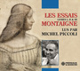 Couverture du livre Essais (Les) lu par Michel Piccoli - MONTAIGNE MICHEL DE - 9782844681454