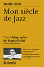Couverture du livre Mon siècle de Jazz - Solal Martial - 9782844689870
