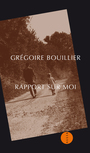 Couverture du livre Rapport sur moi - BOUILLIER GREGOIRE - 9782844850980