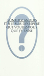 Couverture du livre Et si suis desespere, que voulez-vous que j'y fasse DISC - ANDERS GUNTHER - 9782844853899
