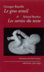 Couverture du livre Le gros orteil / les sorties du texte - BATAILLE GEORGES & ROLAND BART - 9782844901873