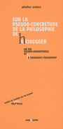 Couverture du livre Sur la pseudo-concretude de la philosophie heidegger - ANDERS GUNTHER - 9782845340480