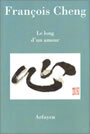 Couverture du livre Le long d'un amour - CHENG FRANCOIS - 9782845900257