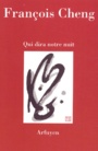 Couverture du livre Qui dira notre nuit (NE) - Cheng François - 9782845900271