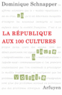 Couverture du livre République aux 100 cultures (La) - SCHNAPPER DOMINIQUE - 9782845902329