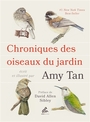 Couverture du livre Chroniques des oiseaux du jardin - TAN AMY - 9782845947030