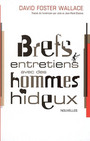 Couverture du livre Brefs entretiens avec des hommes hideux - WALLACE DAVID FOSTER - 9782846260886