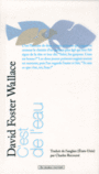 Couverture du livre C'est de l'eau : quelques pensées, exprimées en une occasion - WALLACE DAVID FOSTER - 9782846269964