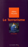 Couverture du livre Le terrorisme - BLIN ARNAUD - 9782846701235