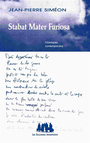 Couverture du livre Stabat Mater Furiosa - Siméon Jean-Pierre - 9782846813624