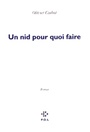Couverture du livre Un nid pour quoi faire - CADIOT OLIVIER - 9782846821711