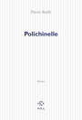 Couverture du livre Polichinelle - Bailly Pierric - 9782846822596