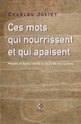Couverture du livre Ces mots qui nourrissent et qui apaisent - JULIET CHARLES - 9782846822817