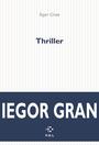 Couverture du livre Thriller - GRAN IEGOR - 9782846823296