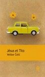 Couverture du livre Jésus et Tito - COLIC VELIBOR - 9782847201666