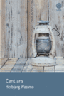 Couverture du livre Cent ans (NE) - WASSMO HERBJORG - 9782847208597