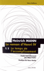 Couverture du livre Roman d'Henri IV t.2 : Le temps de l'accomplisement - MANN HEINRICH - 9782847431568