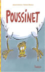 Couverture du livre Poussinet - ALMERAS ARNAUD & BENAGLIA FRED - 9782848010229