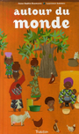 Couverture du livre Autour du monde - BAUMANN ANNE-SOPHIE - 9782848014005