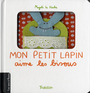 Couverture du livre Mon petit lapin aime les bisous - LE HUCHE MAGALI - 9782848015743