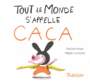 Couverture du livre Tout le monde s'appelle caca - LE HUCHE MAGALI - 9782848019741
