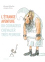 Couverture du livre Étrange aventure du courageux chevalier très peureux - Alméras Arnaud - 9782848654652