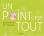Couverture du livre Un point c'est tout - Rivière Bénédicte - 9782848656052