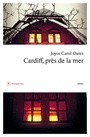 Couverture du livre Cardiff, près de la mer - OATES JOYCE CAROL - 9782848769417
