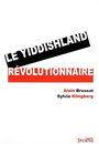 Couverture du livre Yiddishland révolutionnaire (Le) - Brossat Alain & Klingberg - 9782849502174