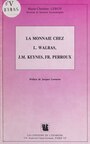 Couverture du livre La monnaie chez L. Walras, J.M. Keynes, Fr. Perroux - Leroy Marie-Christine - 9782850152153