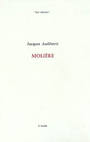 Couverture du livre Moliere - AUDIBERTI JACQUES - 9782851811554